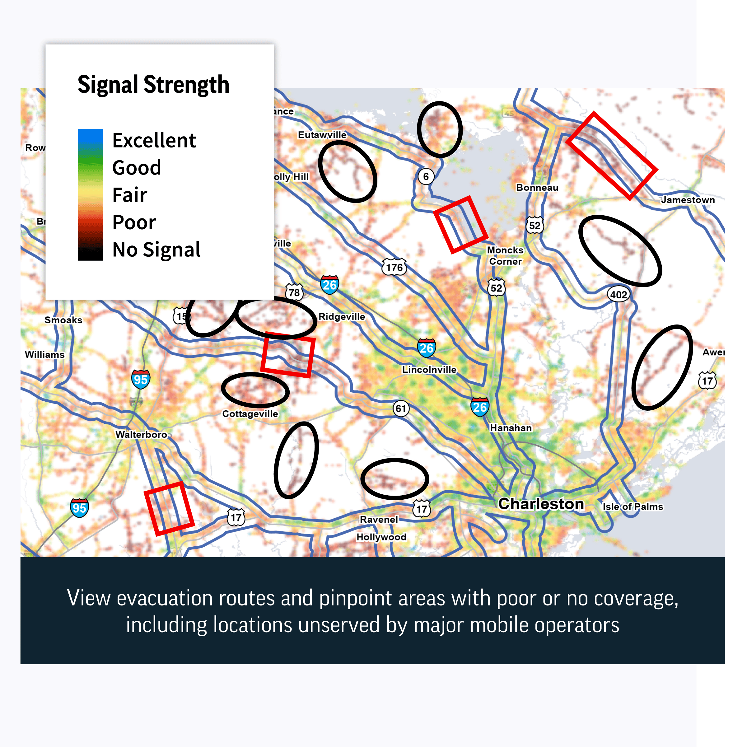 View evacuation routes and pinpoint areas with poor or no coverage, including locations unserved by major mobile operators